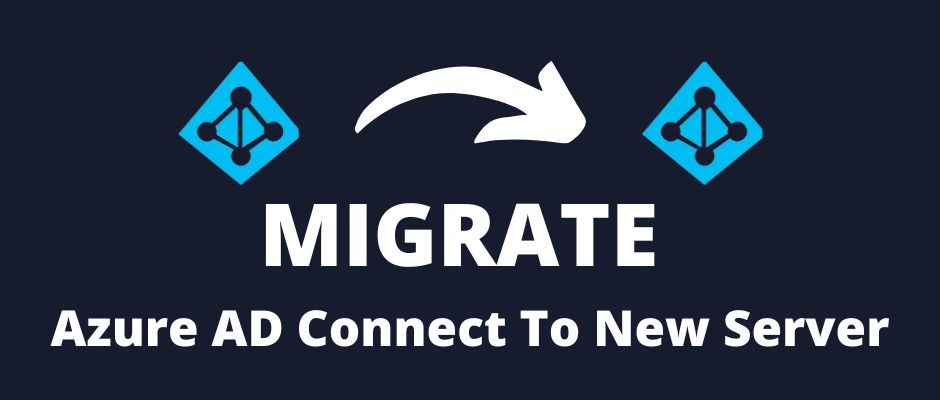 At læse kode radar Migrate Azure AD Connect To New Server - MsHub